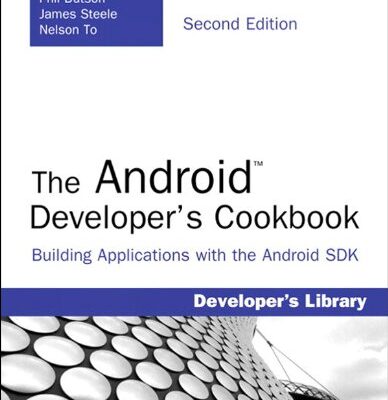 خرید و دانلود نسخه کامل کتاب Android Developer’s Cookbook, The: Building Applications with the Android SDK (Developer’s Library) 2nd Edition