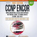 خرید و دانلود نسخه کامل کتاب CCNP ENCOR: Implementing Cisco Enterprise Network Core Technologies Exam: 350-401: Study Guide with Practice Questions & Labs: First Edition – 2022