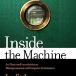 خرید و دانلود نسخه کامل کتاب Inside the Machine: An Illustrated Introduction to Microprocessors and Computer Architecture