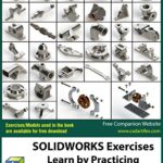 خرید و دانلود نسخه کامل کتاب SOLIDWORKS Exercises – Learn by Practicing: Learn to Design 3D Models by Practicing with these 100 Real-World Mechanical Exercises! (2 Edition) Kindle Edition