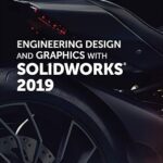 خرید و دانلود نسخه کامل کتاب Engineering Design and Graphics with SolidWorks 2019