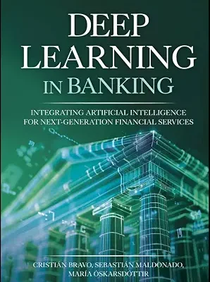 خرید و دانلود نسخه کامل کتاب Deep Learning in Banking: Integrating Artificial Intelligence for Next-Generation Financial Services