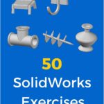 خرید و دانلود نسخه کامل کتاب 50 SolidWorks Exercises: Learn by Doing!