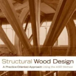 خرید و دانلود نسخه کامل کتاب Structural Wood Design A Practice-Oriented Approach Using the ASD Method