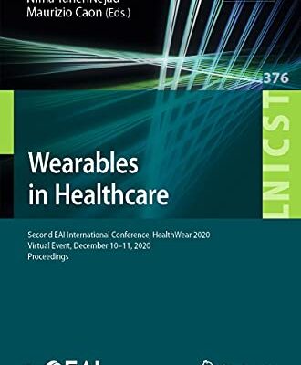 خرید و دانلود نسخه کامل کتاب زبان اصلی Wearables in Healthcare: Second EAI International Conference, HealthWear 2020, Virtual Event, December 10-11, 2020, Proceedings (Lecture Notes of the Institute … Telecommunications Engineering Book 376) 1st ed. 2021 Edition PDF | دانلود کتاب خارجی