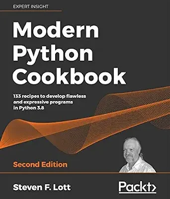 خرید و دانلود نسخه کامل کتاب زبان اصلی Modern Python Cookbook: 133 recipes to develop flawless and expressive programs in Python 3.8 PDF | دانلود کتاب خارجی