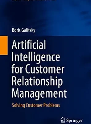خرید و دانلود نسخه کامل کتاب زبان اصلی Artificial Intelligence for Customer Relationship Management: Solving Customer Problems (Human–Computer Interaction Series) PDF | دانلود کتاب خارجی