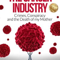 خرید و دانلود نسخه کامل کتاب زبان اصلی The Cancer Industry: Crimes, Conspiracy and The Death of My Mother (The Real Truth About Cancer Book 1) | دانلود کتاب خارجی
