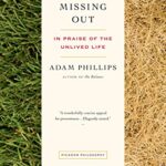خرید و دانلود نسخه کامل کتاب زبان اصلی Missing Out: In Praise of the Unlived Life Kindle Edition PDF | دانلود کتاب خارجی