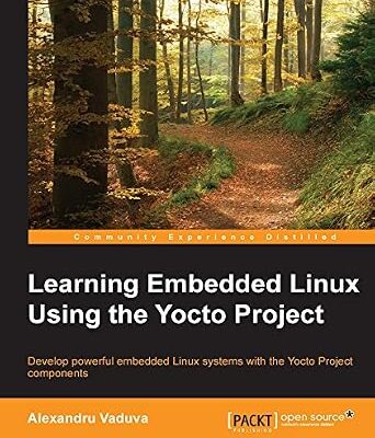 خرید و دانلود نسخه کامل کتاب زبان اصلی Learning Embedded Linux Using the Yocto Project PDF | دانلود کتاب خارجی