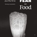 خرید و دانلود نسخه کامل کتاب زبان اصلی Fear of Food: A History of Why We Worry about What We Eat | دانلود کتاب خارجی