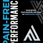 خرید و دانلود نسخه کامل کتاب زبان اصلی Pain-Free Performance: Move Better, Train Smarter, and Build an Unbreakable Body | دانلود کتاب خارجی