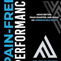 خرید و دانلود نسخه کامل کتاب زبان اصلی Pain-Free Performance: Move Better, Train Smarter, and Build an Unbreakable Body | دانلود کتاب خارجی