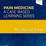 خرید و دانلود نسخه کامل کتاب زبان اصلی The Hip and Pelvis – EBook: Pain Medicine: A Case-Based Learning Series | دانلود کتاب خارجی