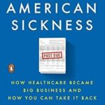 خرید و دانلود نسخه کامل کتاب زبان اصلی An American Sickness: How Healthcare Became Big Business and How You Can Take It Back | دانلود کتاب خارجی