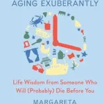 خرید و دانلود نسخه کامل کتاب زبان اصلی The Swedish Art of Aging Exuberantly: Life Wisdom from Someone Who Will (Probably) Die Before You (The Swedish Art of Living & Dying Series) | دانلود کتاب خارجی