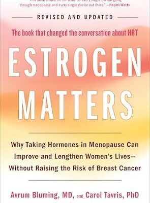 خرید و دانلود نسخه کامل کتاب زبان اصلی Estrogen Matters: Why Taking Hormones in Menopause Can Improve Women’s Well-Being and Lengthen Their Lives — Without Raising the Risk of Breast Cancer | دانلود کتاب خارجی