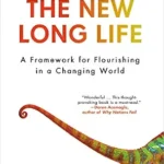 خرید و دانلود نسخه کامل کتاب زبان اصلی The New Long Life: A Framework for Flourishing in a Changing World | دانلود کتاب خارجی
