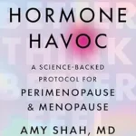 خرید و دانلود نسخه کامل کتاب زبان اصلی Hormone Havoc: A Science-Backed Protocol for Perimenopause and Menopause: Sleep Better. Think Better. Feel Better. – The Essential Doctor’s Guide to Gut Health and Hormone Balance | دانلود کتاب خارجی