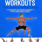 خرید و دانلود نسخه کامل کتاب زبان اصلی Chair workouts for every fitness level: Chair exercise for strength, movement & balance. Quick seated workouts with fitness results in mind. (Exercise books for seniors) | دانلود کتاب خارجی