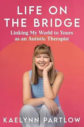 خرید و دانلود نسخه کامل کتاب زبان اصلی Life on the Bridge: Linking My World to Yours as an Autistic Therapist | دانلود کتاب خارجی_6adf67fd27a60.webp خرید و دانلود نسخه کامل کتاب زبان اصلی Life on the Bridge: Linking My World to Yours as an Autistic Therapist | دانلود کتاب خارجی