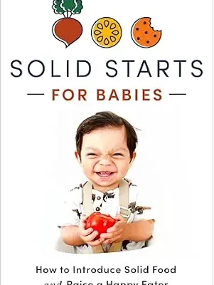 خرید و دانلود نسخه کامل کتاب زبان اصلی Solid Starts for Babies: How to Introduce Solid Food and Raise a Happy Eater | دانلود کتاب خارجی
