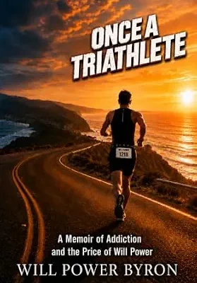 خرید و دانلود نسخه کامل کتاب زبان اصلی Once a Triathlete: A Memoir of Addiction and the Price of Will Power | دانلود کتاب خارجی