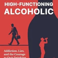 خرید و دانلود نسخه کامل کتاب زبان اصلی The Double Life of a High-Functioning Alcoholic: Addiction, Lies, and the Courage to Quit Drinking Alcohol (Kane’s Alcohol Addiction Recovery Stories) | دانلود کتاب خارجی
