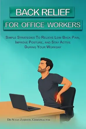 خرید و دانلود نسخه کامل کتاب زبان اصلی Back Relief For Office Workers: Relieve Low Back Pain, Improve Posture And Stay Comfortable Throughout Your Workday (Ergonomic Wellness Series Book 5) | دانلود کتاب خارجی_6ade328a50ed4.webp خرید و دانلود نسخه کامل کتاب زبان اصلی Back Relief For Office Workers: Relieve Low Back Pain, Improve Posture And Stay Comfortable Throughout Your Workday (Ergonomic Wellness Series Book 5) | دانلود کتاب خارجی