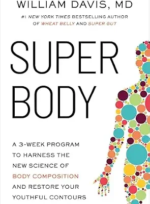 خرید و دانلود نسخه کامل کتاب زبان اصلی SUPER Body: A 3-Week Program to Harness the New Science of Body Composition and Restore Your Youthful Contours | دانلود کتاب خارجی