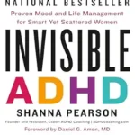 خرید و دانلود نسخه کامل کتاب زبان اصلی Invisible ADHD: Proven Mood and Life Management for Smart Yet Scattered Women | دانلود کتاب خارجی