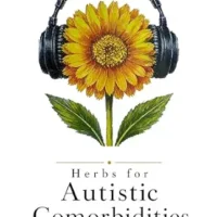 خرید و دانلود نسخه کامل کتاب زبان اصلی Herbs for Autistic Comorbidities: A Systems-Based Approach to Autism Pain Relief, Gut Health, and Herbal Medicine for Chronic Illness | دانلود کتاب خارجی