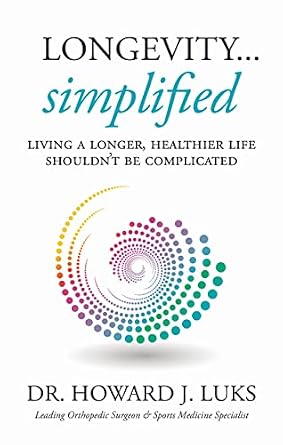 خرید و دانلود نسخه کامل کتاب زبان اصلی Longevity…Simplified: Living A Longer, Healthier Life Shouldn’t Be Complicated | دانلود کتاب خارجی_6ae172d7cb896.jpeg خرید و دانلود نسخه کامل کتاب زبان اصلی Longevity…Simplified: Living A Longer, Healthier Life Shouldn’t Be Complicated | دانلود کتاب خارجی
