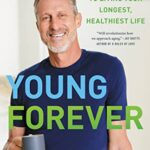 خرید و دانلود نسخه کامل کتاب زبان اصلی Young Forever: The Secrets to Living Your Longest, Healthiest Life Kindle Edition | دانلود کتاب خارجی