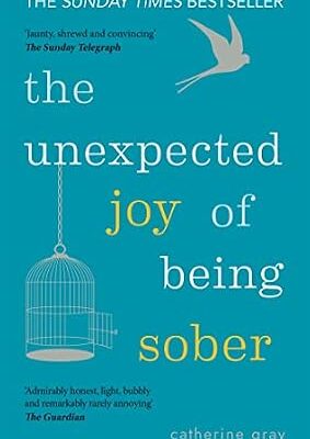 خرید و دانلود نسخه کامل کتاب زبان اصلی The Unexpected Joy of Being Sober: Discovering a happy, healthy, wealthy alcohol-free life | دانلود کتاب خارجی