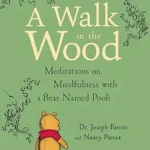 خرید و دانلود نسخه کامل کتاب زبان اصلی A Walk in the Wood: Meditations on Mindfulness with a Bear Named Pooh | دانلود کتاب خارجی