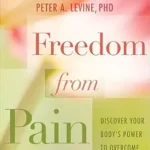خرید و دانلود نسخه کامل کتاب زبان اصلی Freedom from Pain: Discover Your Body’s Power to Overcome Physical Pain | دانلود کتاب خارجی