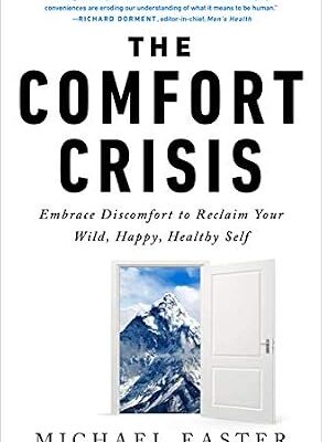 خرید و دانلود نسخه کامل کتاب زبان اصلی The Comfort Crisis: Embrace Discomfort To Reclaim Your Wild, Happy, Healthy Self | دانلود کتاب خارجی