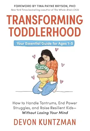 خرید و دانلود نسخه کامل کتاب زبان اصلی Transforming Toddlerhood: How to Handle Tantrums, End Power Struggles, and Raise Resilient Kids—Without Losing Your Mind | دانلود کتاب خارجی_6ae2dafbd8a50.webp خرید و دانلود نسخه کامل کتاب زبان اصلی Transforming Toddlerhood: How to Handle Tantrums, End Power Struggles, and Raise Resilient Kids—Without Losing Your Mind | دانلود کتاب خارجی