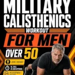 خرید و دانلود نسخه کامل کتاب زبان اصلی The Ultimate 28-Day Military Calisthenics Workout for Men Over 50: A No-Equipment Home Plan to Build Strength, Energy & a Lean, Powerful Body—Joint-Friendly 15, 30 & 45-Minute Workouts for 50 & 60+ | دانلود کتاب خارجی