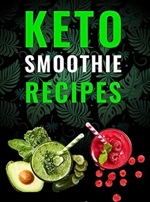 خرید و دانلود نسخه کامل کتاب زبان اصلی Keto Smoothie Recipes: Healthy And Delicious Ketogenic Diet Smoothie and Shake Recipes Cookbook | دانلود کتاب خارجی