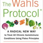 خرید و دانلود نسخه کامل کتاب زبان اصلی The Wahls Protocol: A Radical New Way to Treat All Chronic Autoimmune Conditions Using Paleo Principles Kindle Edition | دانلود کتاب خارجی