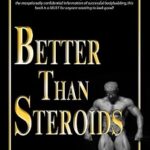 خرید و دانلود نسخه کامل کتاب زبان اصلی Better Than Steroids | دانلود کتاب خارجی