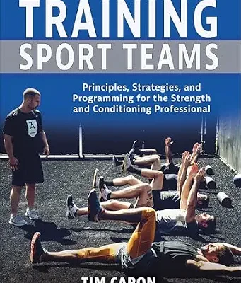 خرید و دانلود نسخه کامل کتاب زبان اصلی Training Sport Teams: Principles, Strategies, and Programming for the Strength and Conditioning Professional | دانلود کتاب خارجی