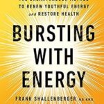 خرید و دانلود نسخه کامل کتاب زبان اصلی Bursting with Energy: The Breakthrough Method to Renew Youthful Energy and Restore Health, 2nd Edition | دانلود کتاب خارجی