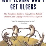 خرید و دانلود نسخه کامل کتاب زبان اصلی Why Zebras Don’t Get Ulcers: The Acclaimed Guide to Stress, Stress-Related Diseases, and Coping (Third Edition) Kindle Edition | دانلود کتاب خارجی
