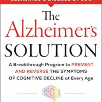 خرید و دانلود نسخه کامل کتاب زبان اصلی The Alzheimer’s Solution: A Breakthrough Program to Prevent and Reverse the Symptoms of Cognitive Decline at Every Age Kindle Edition | دانلود کتاب خارجی