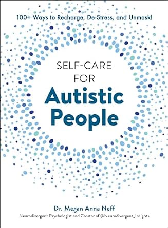 خرید و دانلود نسخه کامل کتاب زبان اصلی Self-Care for Autistic People: 100+ Ways to Recharge, De-Stress, and Unmask! | دانلود کتاب خارجی_6adf68517b0d2.jpeg خرید و دانلود نسخه کامل کتاب زبان اصلی Self-Care for Autistic People: 100+ Ways to Recharge, De-Stress, and Unmask! | دانلود کتاب خارجی