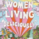 خرید و دانلود نسخه کامل کتاب زبان اصلی Women Living Deliciously | دانلود کتاب خارجی