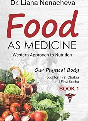 خرید و دانلود نسخه کامل کتاب زبان اصلی FOOD AS MEDICINE: Western Approach to Nutrition Food for First Chakra and First Kosha (Our Physical Body) Book 1 | دانلود کتاب خارجی